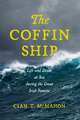 The Coffin Ship – Life and Death at Sea during the Great Irish Famine