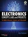 Electronics Concepts, Labs, and Projects: For Media Enthusiasts, Students, and Professionals