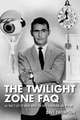 The Twilight Zone FAQ: All That's Left to Know about the Fifth Dimension and Beyond