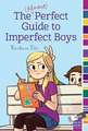 The (Almost) Perfect Guide to Imperfect Boys