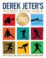 Derek Jeter's Ultimate Baseball Guide 2015