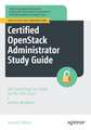 Certified OpenStack Administrator Study Guide: Get Everything You Need for the COA Exam