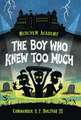 Munchem Academy, Book 1 The Boy Who Knew Too Much