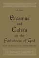 Erasmus and Calvin on the Foolishness of God