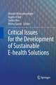 Critical Issues for the Development of Sustainable E-health Solutions