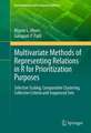 Multivariate Methods of Representing Relations in R for Prioritization Purposes: Selective Scaling, Comparative Clustering, Collective Criteria and Sequenced Sets