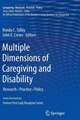 Multiple Dimensions of Caregiving and Disability: Research, Practice, Policy