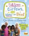 Siblings, Curfews, and How to Deal: Questions and Answers about Family Life