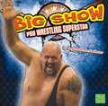 The Big Show: Pro Wrestling Superstar