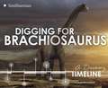 Digging for Brachiosaurus: A Discovery Timeline