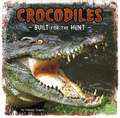 Crocodiles: Built for the Hunt