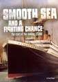 Smooth Sea and a Fighting Chance: The Story of the Sinking of Titanic