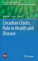 Circadian Clocks: Role in Health and Disease