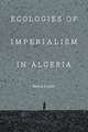 Ecologies of Imperialism in Algeria