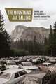 The Mountains Are Calling: Tourists and the Unmaking of Yosemite National Park