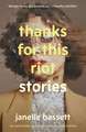 Thanks for This Riot: Stories