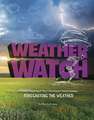 Weather Watch: Forecasting the Weather