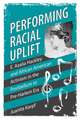 PERFORMING RACIAL UPLIFT HARDB