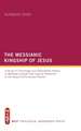 The Messianic Kingship of Jesus