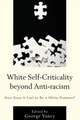 White Self-Criticality Beyond Anti-Racism