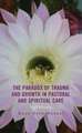 The Paradox of Trauma and Growth in Pastoral and Spiritual Care