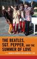 Beatles, Sgt. Pepper, and the Summer of Love