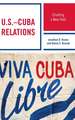 U.S. Cuba Relations: Charting a New Path