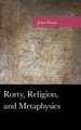 RORTY RELIGION AND METAPHYSICSCB