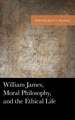 WILLIAM JAMES MORAL PHILOSOPHYPB