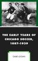 EARLY YEARS OF CHICAGO SOCCER