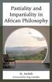 Partiality and Impartiality in African Philosophy