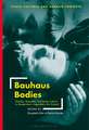 Bauhaus Bodies: Gender, Sexuality, and Body Culture in Modernism’s Legendary Art School