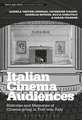 Italian Cinema Audiences: Histories and Memories of Cinema-going in Post-war Italy