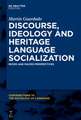 Discourse, Ideology and Practice: Micro and Macro Perspectives in Language Development and Maintenance