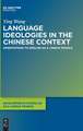 Language Ideologies in the Chinese Context: Orientations to ELF