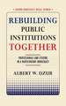 Rebuilding Public Institutions Together – Professionals and Citizens in a Participatory Democracy