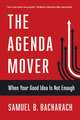 The Agenda Mover – When Your Good Idea Is Not Enough