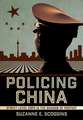 Policing China – Street–Level Cops in the Shadow of Protest