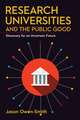 Research Universities and the Public Good – Discovery for an Uncertain Future