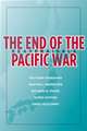 The End of the Pacific War – Reappraisals