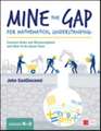 Mine the Gap for Mathematical Understanding, Grades K-2: Common Holes and Misconceptions and What To Do About Them