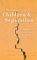 The Essential Guide to Children & Separation: Surviving Divorce & Family Break-Up