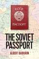 The Soviet Passport – The History, Nature and Uses of the Internal Passport in the USSR