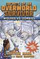 Wolves vs. Zombies: Secrets of an Overworld Survivor, #3