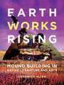 Earthworks Rising: Mound Building in Native Literature and Arts