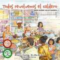 Todos Revolvemos El Caldero (We All Stir the Pot) (Library Edition): ¡Para Acabar Con El Hambre! (to End Hunger!)