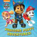 Pawsome Puppy Adventures! (Paw Patrol)