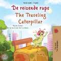 The Traveling Caterpillar (Dutch English Bilingual Book for Kids)