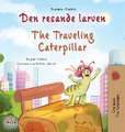 The Traveling Caterpillar (Swedish English Bilingual Children's Book)