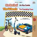 The Wheels The Friendship Race (Irish English Bilingual Book for Kids)